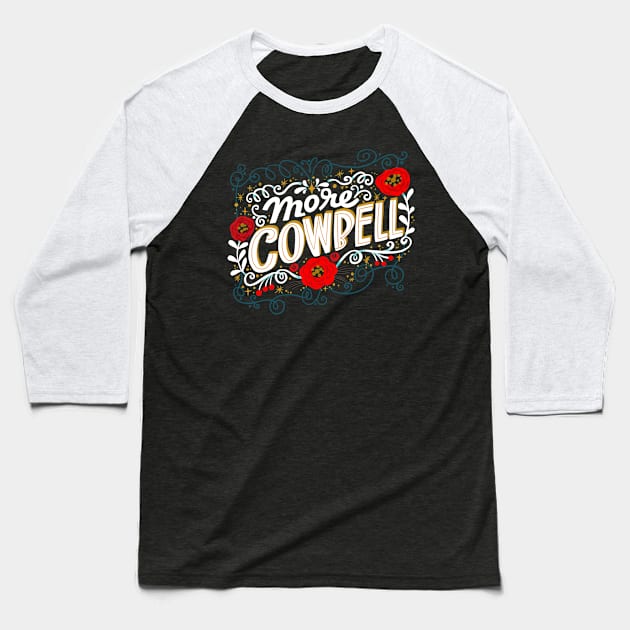 More Cowbell Baseball T-Shirt by CynthiaF